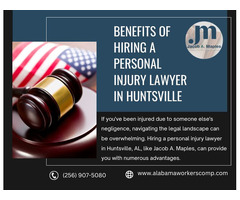 What are the Benefits of Hiring a Personal Injury Lawyer in Huntsville, AL?