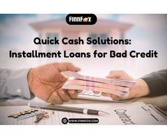 Quick Cash Solutions: Installment Loans for Bad Credit