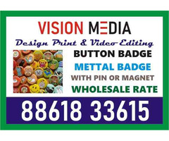 Vision Media | specialized in Button Badge | Bangalore | 4023 |